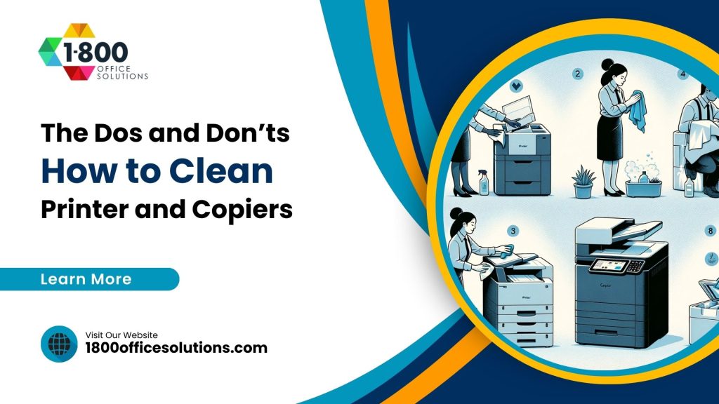 The Dos and Don’ts of How to Clean Printer and Copiers