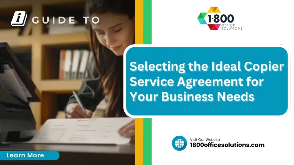 Selecting the Ideal Copier Service Agreement for Your Business Needs