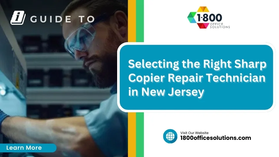 Selecting the Right Sharp Copier Repair Technician in New Jersey