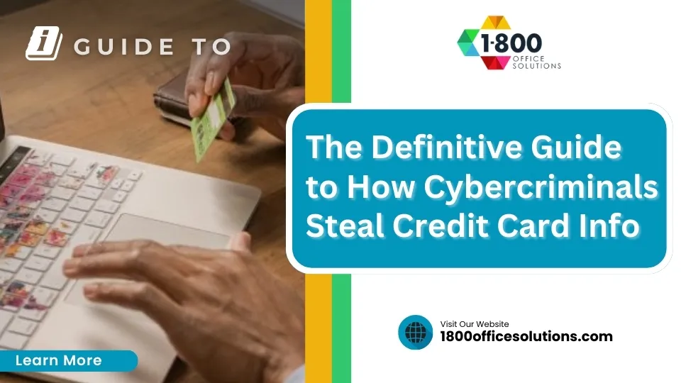 The Definitive Guide to How Cybercriminals Steal Credit Card Info