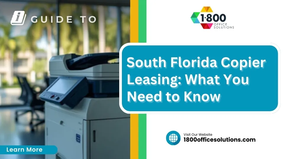 South Florida Copier Leasing: What You Need to Know