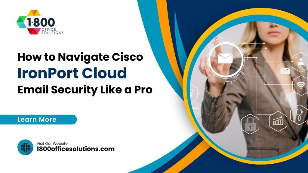 How to Navigate Cisco IronPort Cloud Email Security Like a Pro