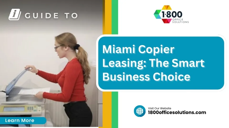 Miami Copier Leasing: The Smart Business Choice
