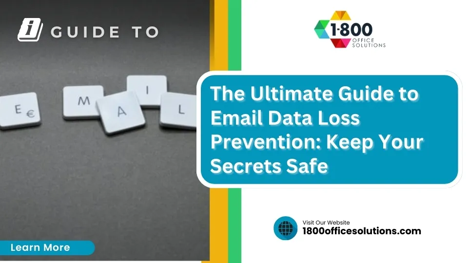 The Ultimate Guide to Email Data Loss Prevention: Keep Your Secrets Safe