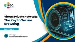 Virtual Private Networks: The Key to Secure Browsing