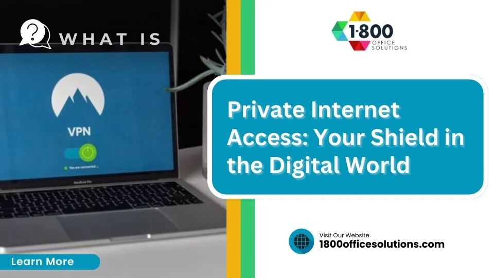 Private Internet Access: Your Shield in the Digital World