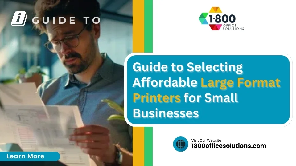 Guide to Selecting Affordable Large Format Printers for Small Businesses