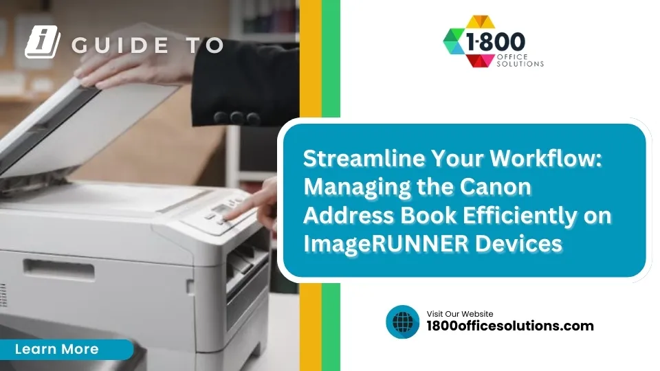 Streamline Your Workflow: Managing the Canon Address Book Efficiently on ImageRUNNER Devices
