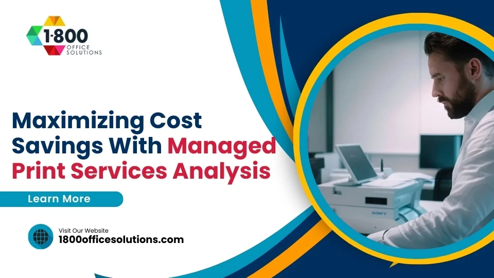 Maximizing Cost Savings With Managed Print Services Analysis