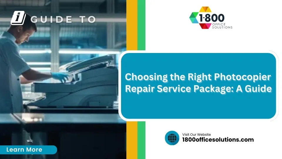 Choosing the Right Photocopier Repair Service Package: A Guide