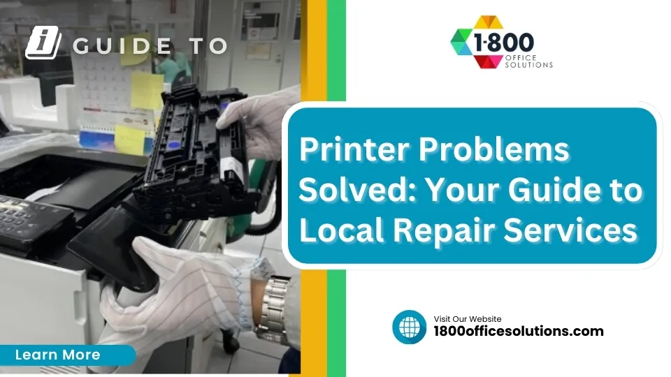 Printer Problems Solved: Your Guide to Local Repair Services