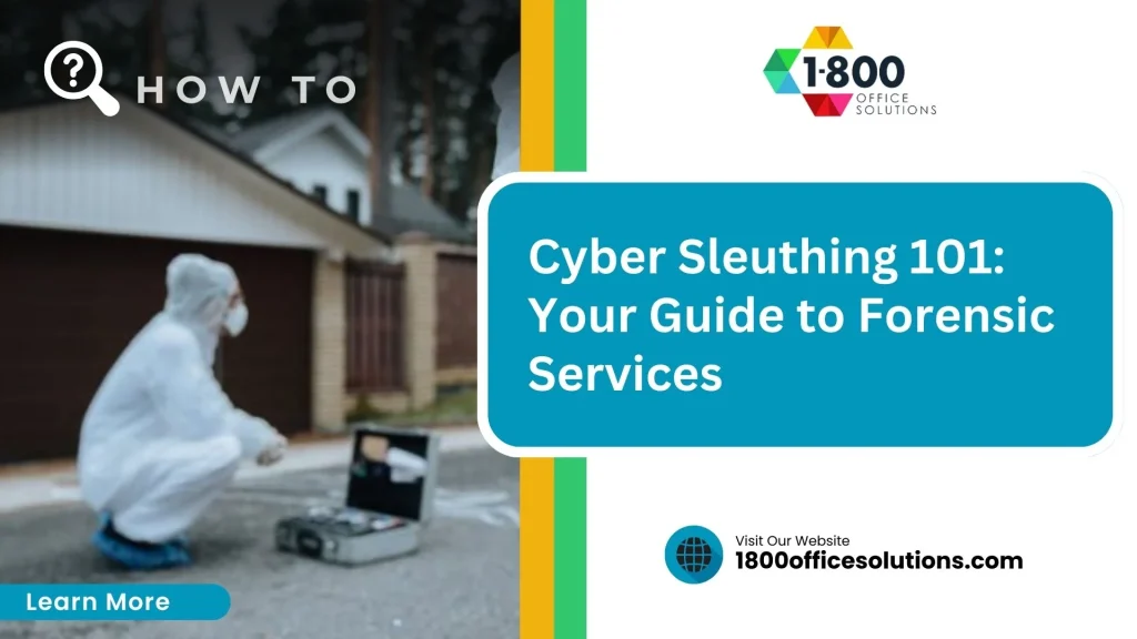 Cyber Sleuthing 101: Your Guide to Forensic Services