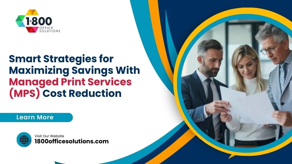 Smart Strategies for Maximizing Savings With Managed Print Services Cost Reduction