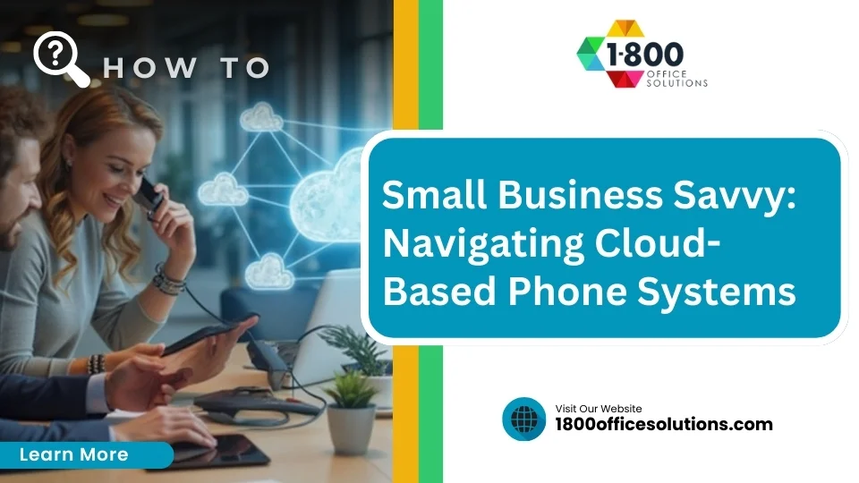 Small Business Savvy: Navigating Cloud-Based Phone Systems