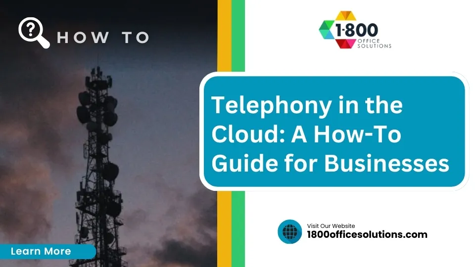 Cloud Based Telephony: A How-To Guide for Businesses