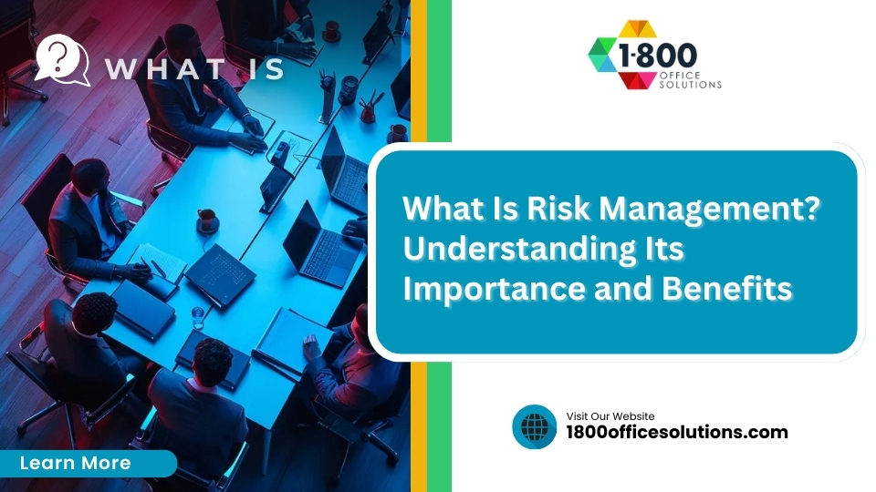 What Is Risk Management? Understanding Its Importance and Benefits