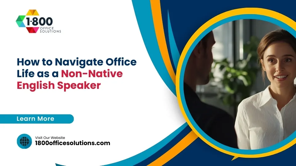 How to Navigate Office Life as a Non-Native English Speaker