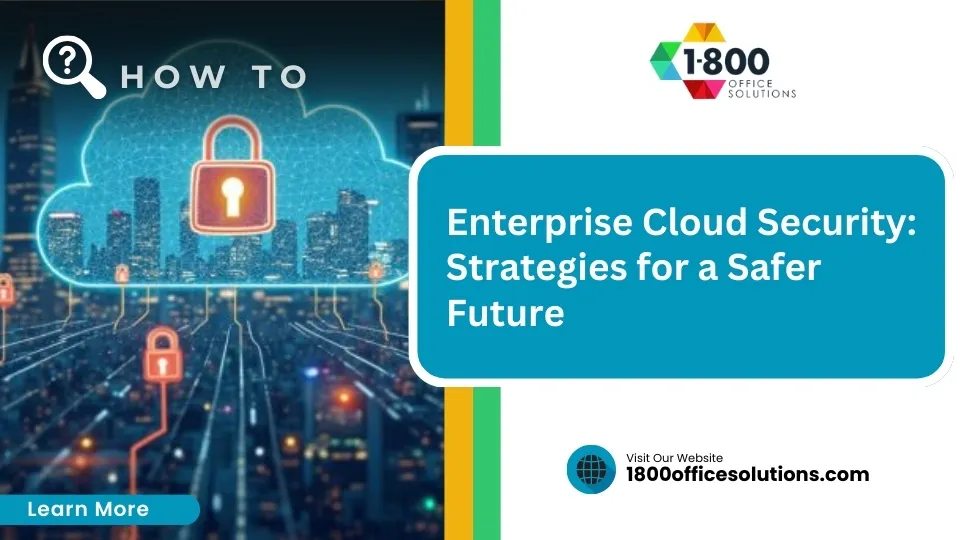 Enterprise Cloud Security: Strategies for a Safer Future