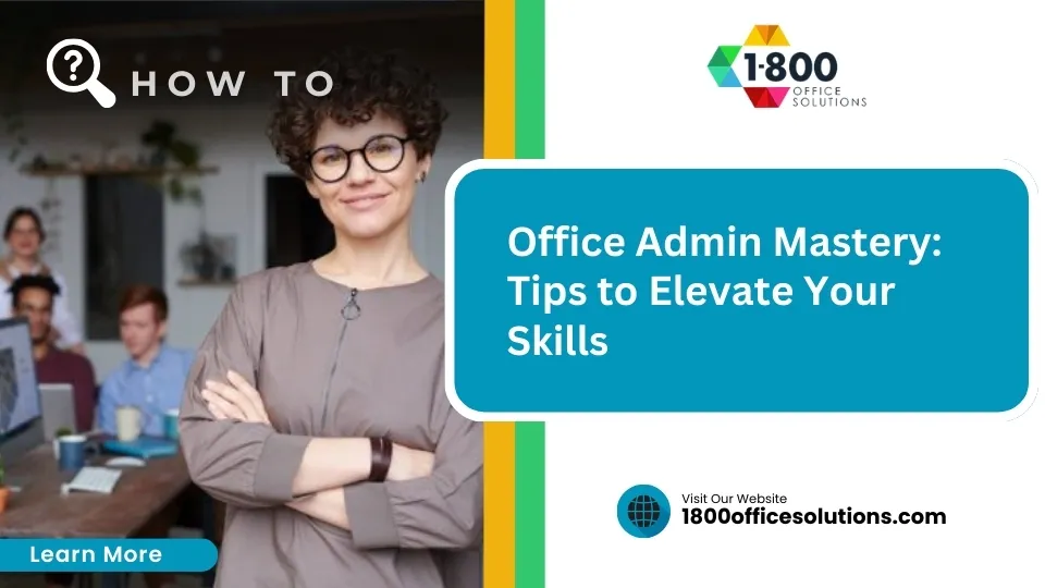 Office Admin Mastery: Tips to Elevate Your Skills