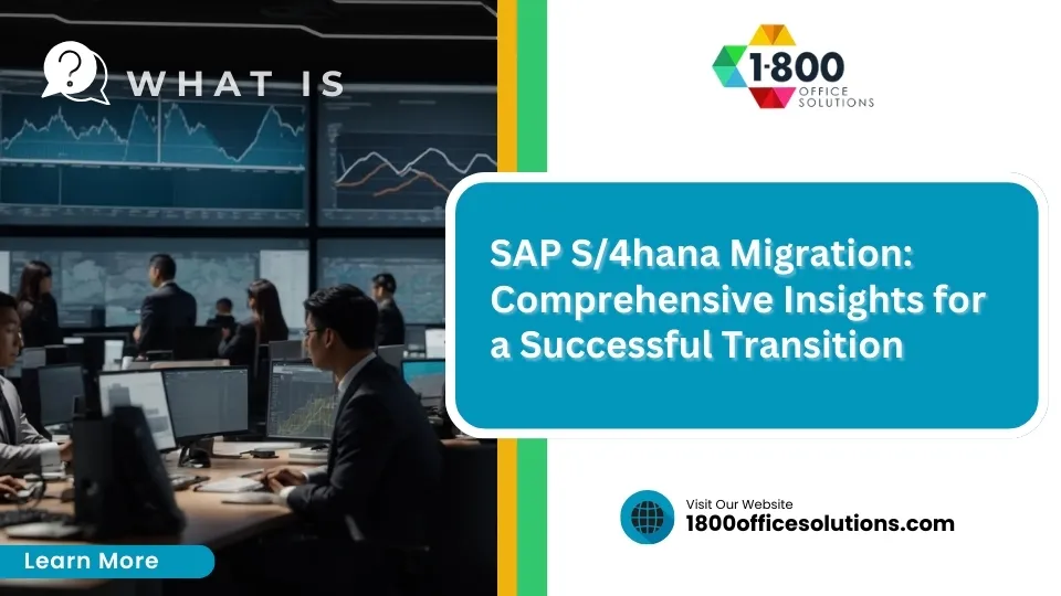 SAP S/4hana Migration: Comprehensive Insights for a Successful Transition