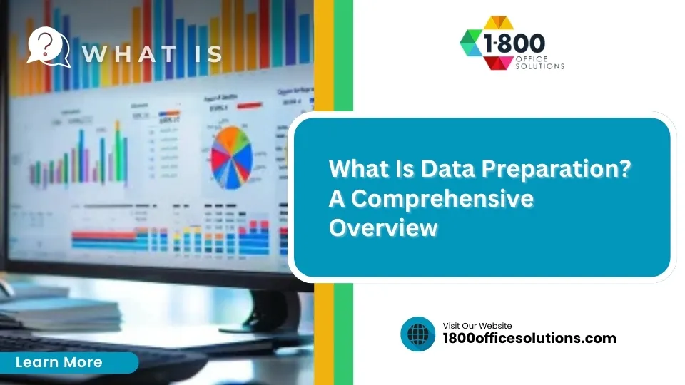 What Is Data Preparation? A Comprehensive Overview