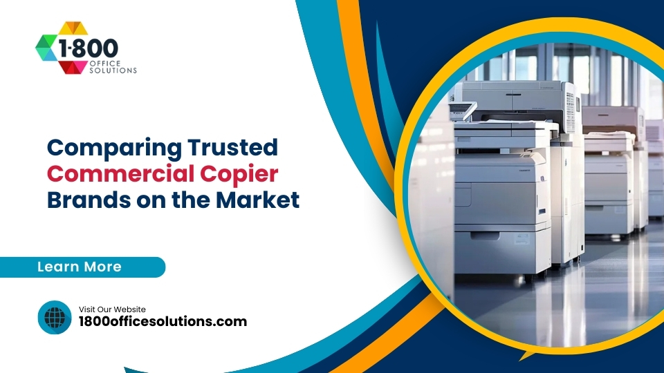 Comparing Trusted Commercial Copier Brands on the Market