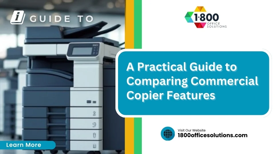 A Practical Guide to Comparing Commercial Copier Features