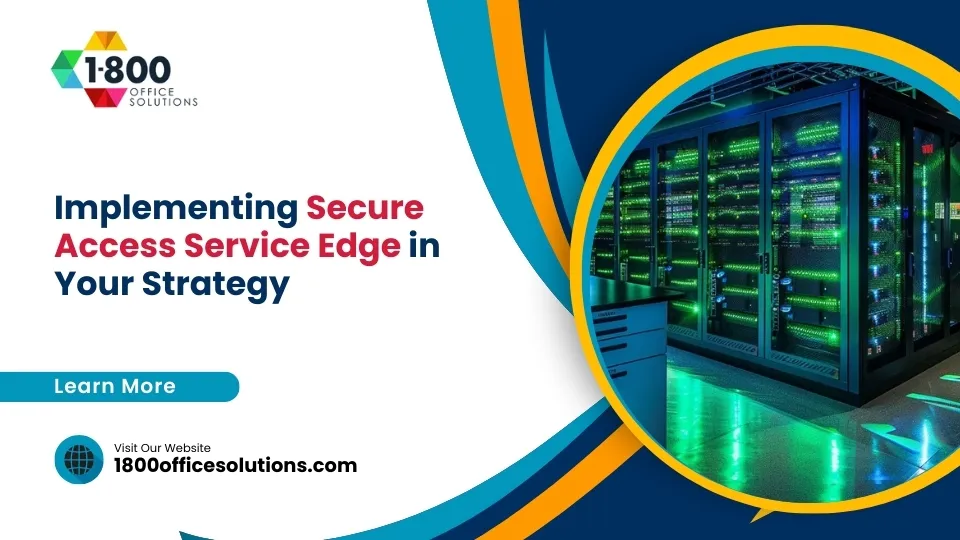 Implementing Secure Access Service Edge in Your Strategy