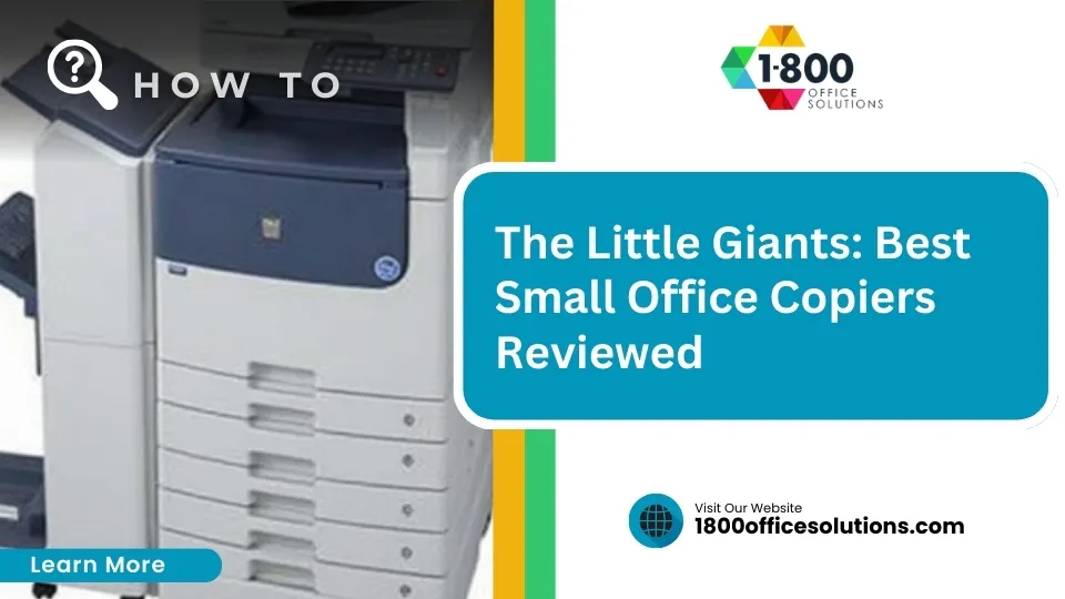 The Little Giants: Best Small Office Copiers Reviewed