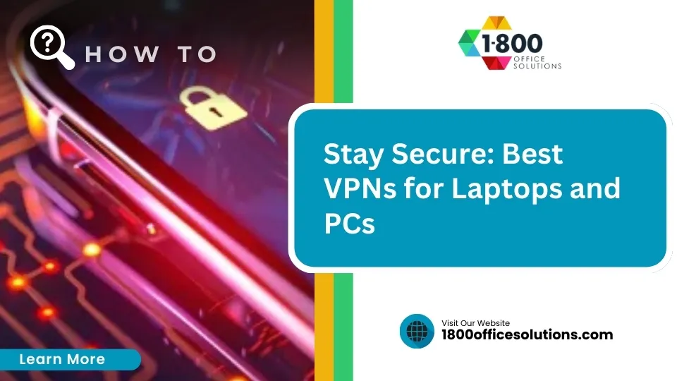 Stay Secure: Best VPNs for Laptops and PCs