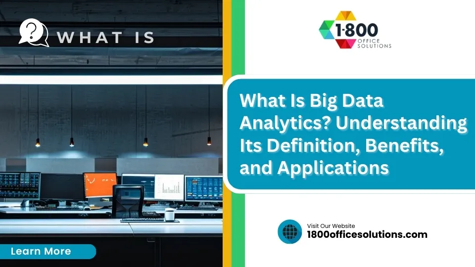 What Is Big Data Analytics? Understanding Its Definition, Benefits, and Applications