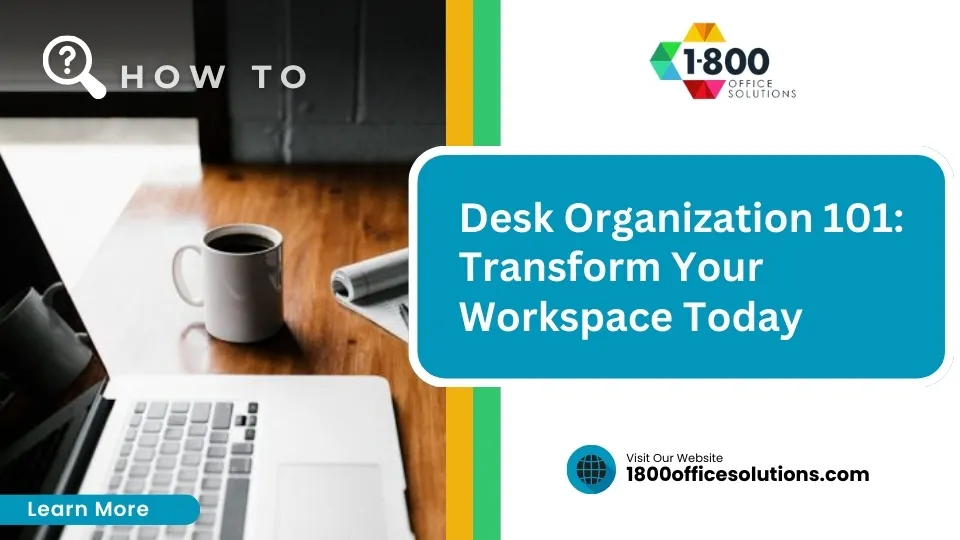 Desk Organization 101: Transform Your Workspace Today