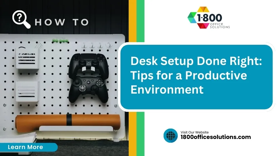 Desk Setup Done Right: Tips for a Productive Environment