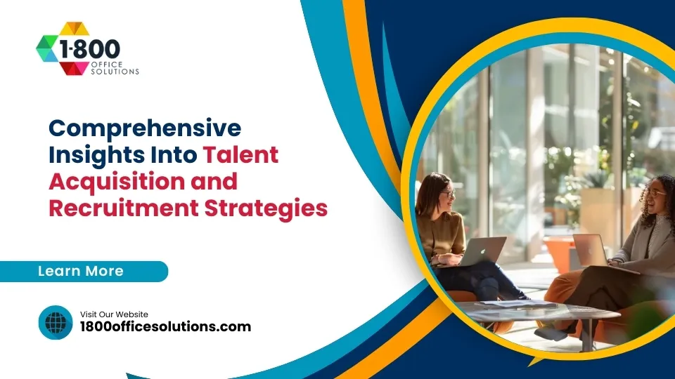 Comprehensive Insights Into Talent Acquisition and Recruitment Strategies