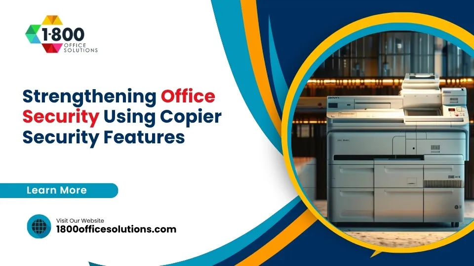 Strengthening Office Security Using Copier Security Features