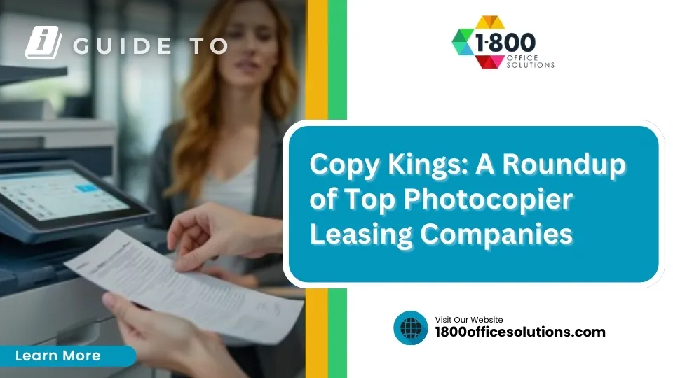 Copy Kings: A Roundup of Top Photocopier Leasing Companies