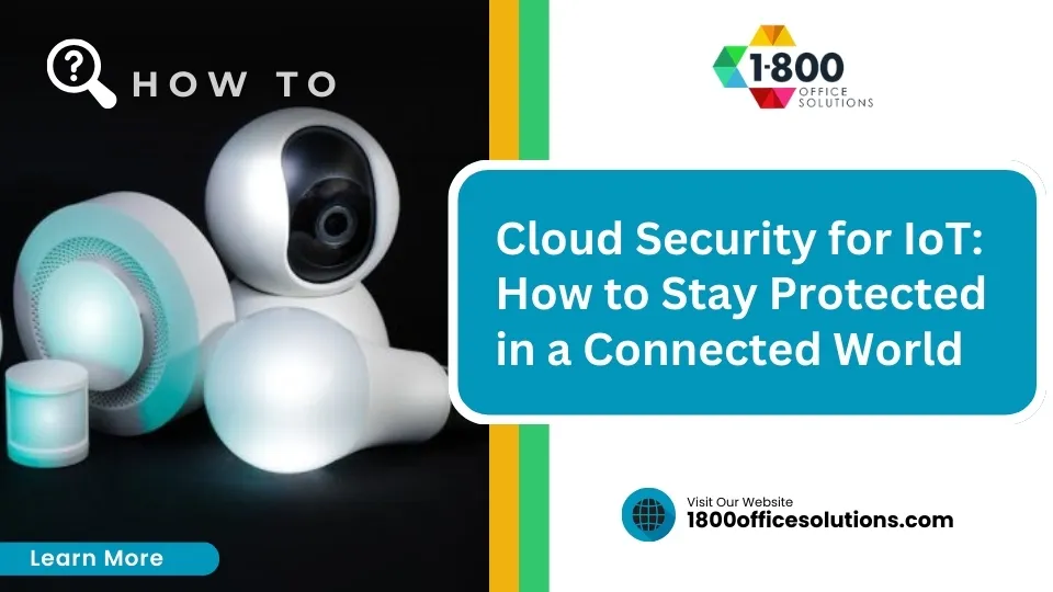 Cloud Security for IoT: How to Stay Protected in a Connected World
