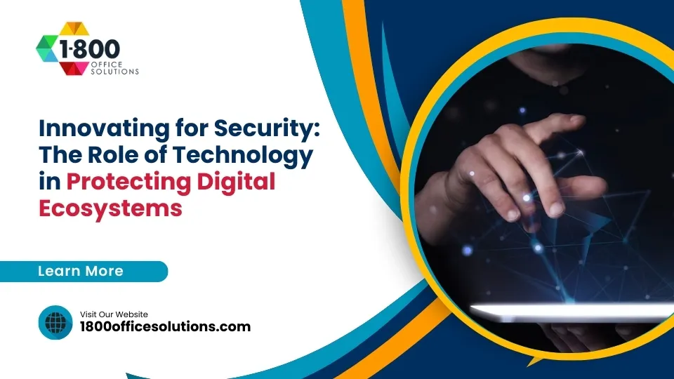 Innovating for Security: The Role of Technology in Protecting Digital Ecosystems