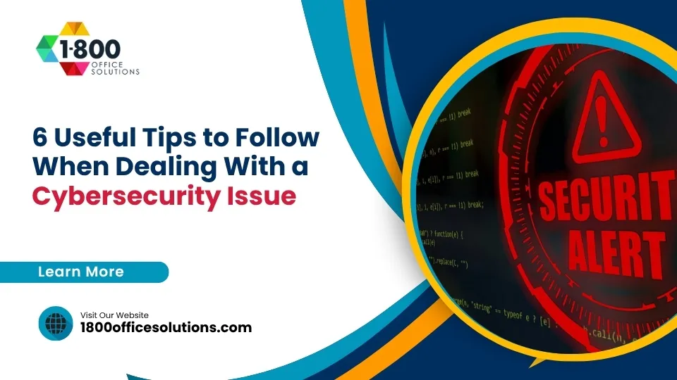 6 Useful Tips to Follow When Dealing With a Cybersecurity Issue