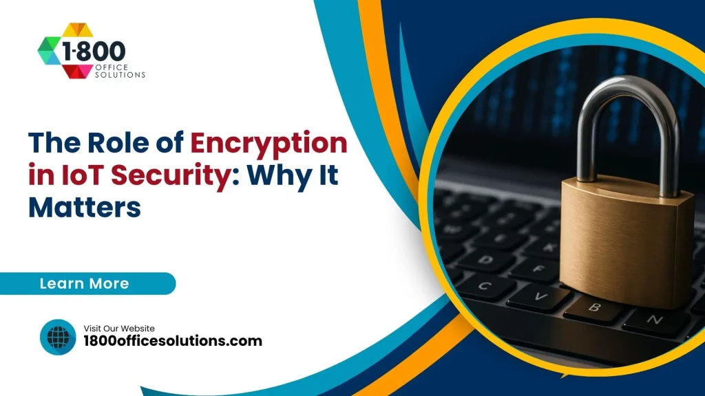 The Role of Encryption in IoT Security: Why It Matters