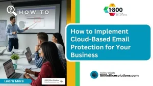 How to Implement Cloud-Based Email Protection for Your Business