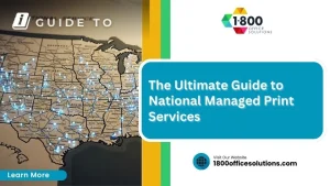 The Ultimate Guide to National Managed Print Services