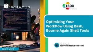 Optimizing Your Workflow Using Bash, Bourne Again Shell Tools