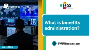 What is benefits administration?