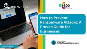 How to Prevent Ransomware Attacks: A Proven Guide for Businesses