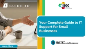 Your Complete Guide to IT Support for Small Businesses