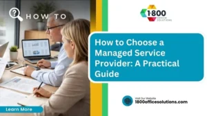 How to Choose a Managed Service Provider: A Practical Guide
