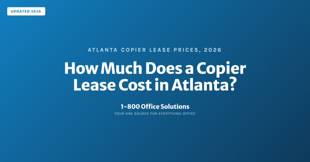 How Much Does a Copier Lease Cost in Atlanta? | 1-800 Office Solutions