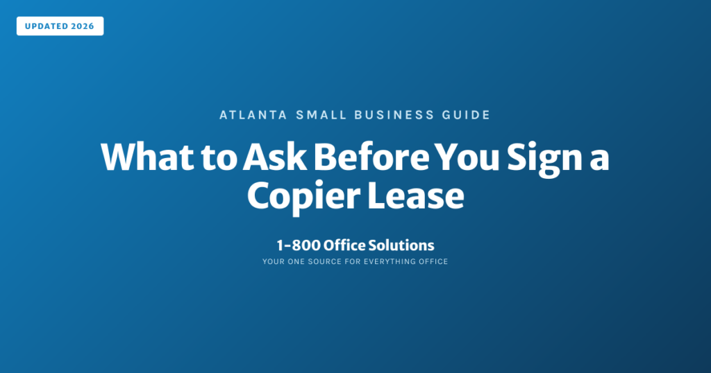 What to Ask Before You Sign a Copier Lease | 1-800 Office Solutions